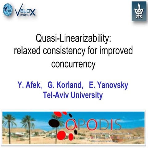 Quasi-Linearizability: relaxed consistency for improved concurrency.