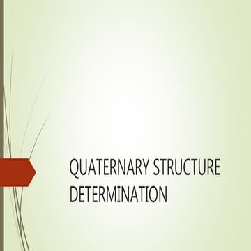 Quaternary structuree determination