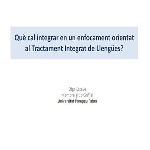 Què cal integrar en un enfocament orientat al Tractament Integrat de Llengües?