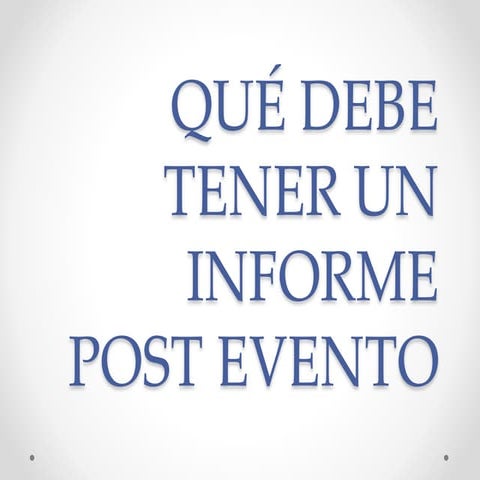 Qué debe tener un informe post evento