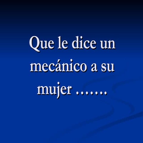 Un mecánico a su mujer