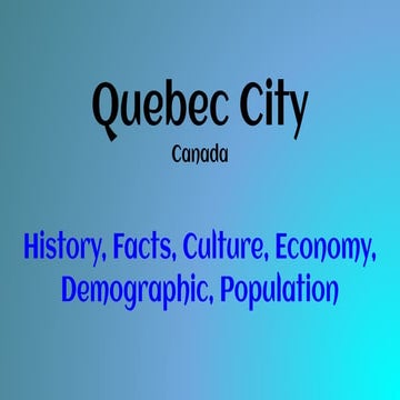 Quebec city history, culture, etc