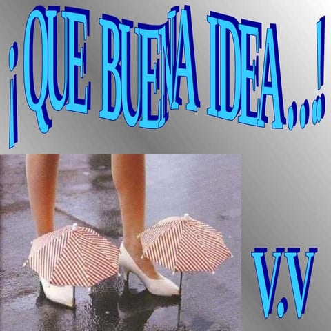 ¡ Que buena idea . . !