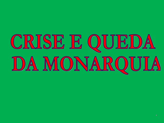 QUEDA DA MONARQUIA