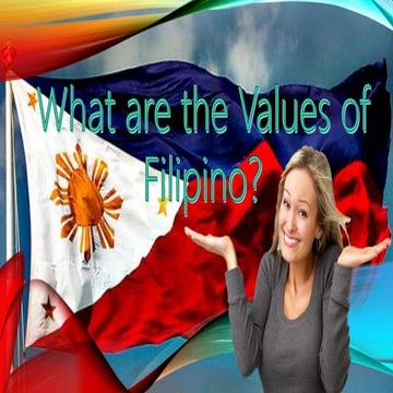 What are the Filipino Values and Traditions (Made By:Queenie Abatayo X-Specia...