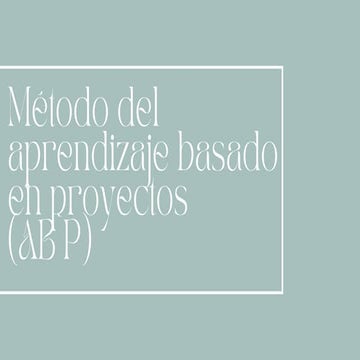 ¿Que es abp? Método del aprendizaje basado en proyectos | PDF