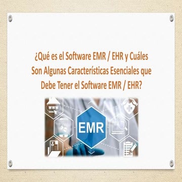 ¿Qué es el Software EMR / EHR y Cuáles Son Algunas Características Esenciales...
