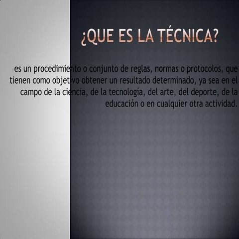 Que es la técnica.
