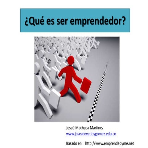 Que es ser emprendedor | PPTX