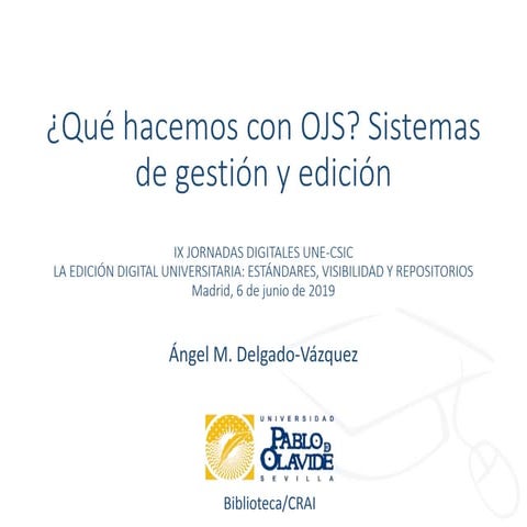 ¿Qué hacemos con OJS? Sistemas de gestión y edición de revistas científicas