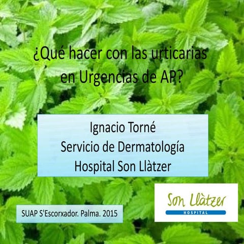 Qué hacer con las urticarias en urgencias. Dr. Ignacio Torné