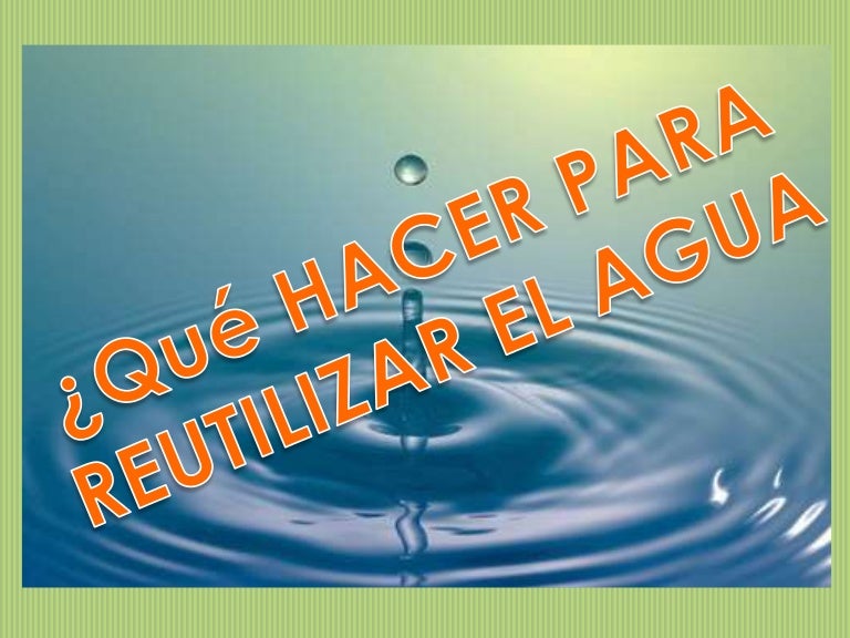 Que hacer para reutilizar el agua