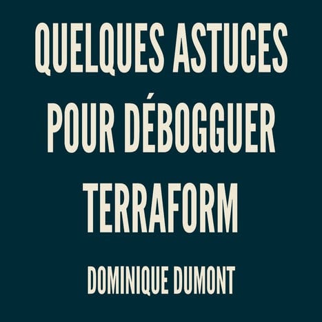 Quelques astuces pour débogguer Terraform.pdf