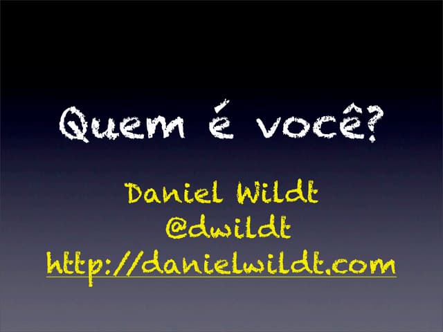 Quem é você?