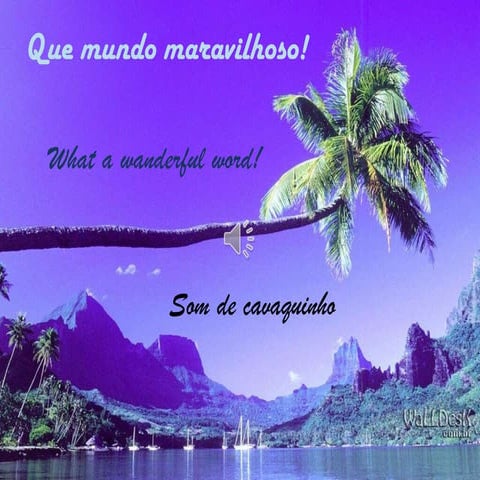 Que mundo maravilhoso!