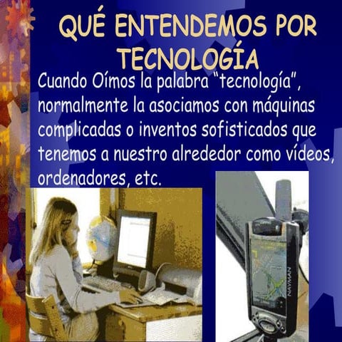 Qué entendemos por tecnología | PPT