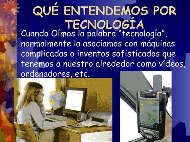 Qué entendemos por tecnología | PPT