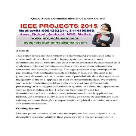 Query aware determinization of uncertain objects