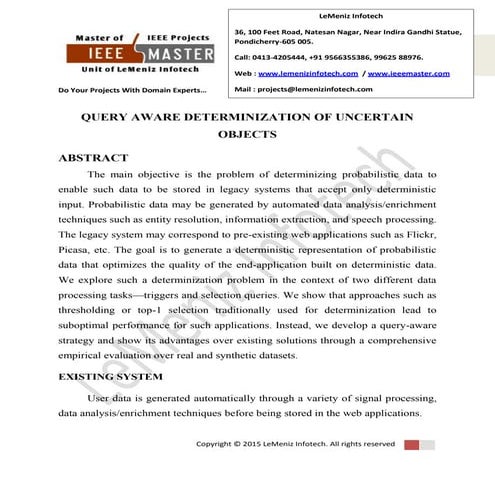 Query aware determinization of uncertain objects .