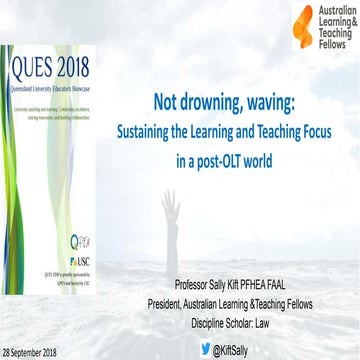 Not drowning, waving: Sustaining the Learning and Teaching Focus  in a post-O...