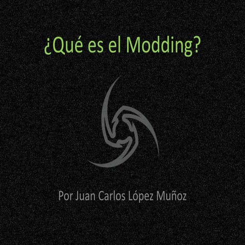 Qué es el modding | PPTX