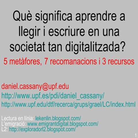 Què significa aprendre a llegir i escriure en una societat tan digitalitzada.