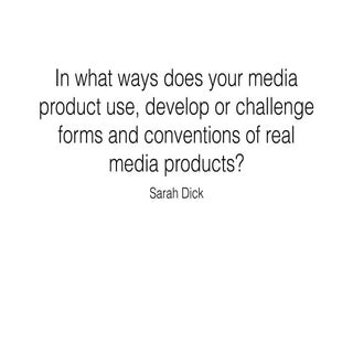 In what ways does your media produc...
