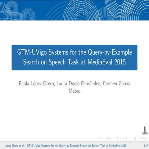 MediaEval 2015 - GTM-UVigo Systems for the Query-by-Example Search on Speech ...