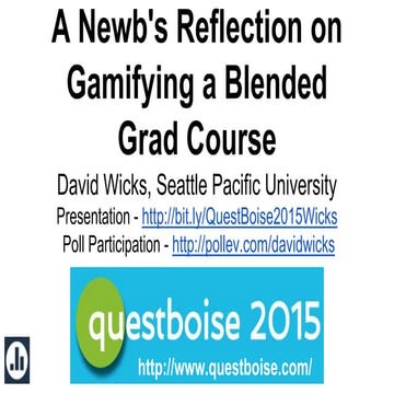 A Newb's Reflection on Gamifying a Blended Grad Course