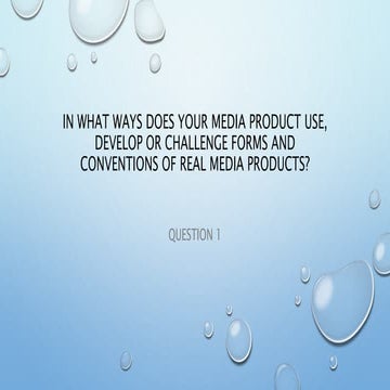In what ways does your media product use, develop or challenge forms and conv...