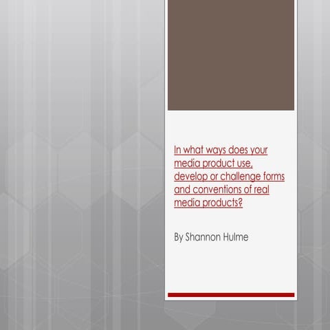 In what ways does your media product use, develop or challenge forms and conv...