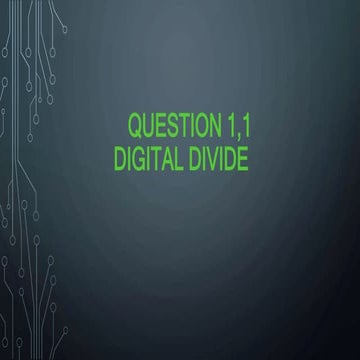 Question 1.1 Digital Divide