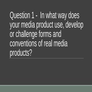 Question 1  -  Media Evaluation