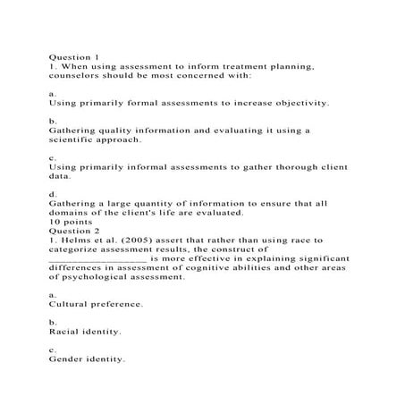 Question 11. When using assessment to inform treatment planning,.docx