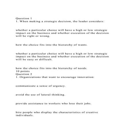Question 1 1. When making a strategic decision, the leader consi.docx