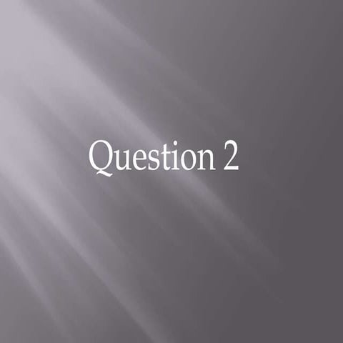 Question 2