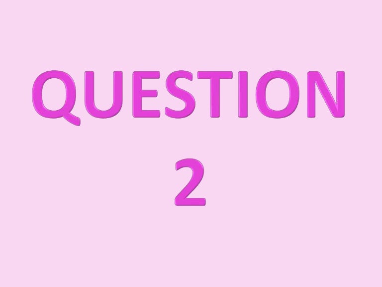 Question 2