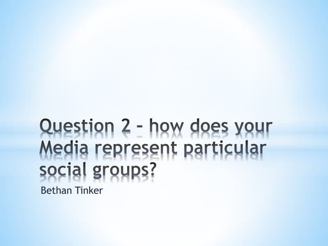 Question 2 – how does your media represent