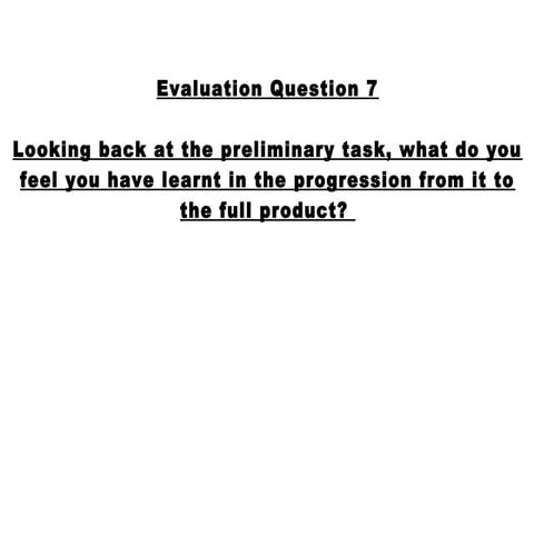 Evaluation Question 7