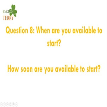 Question  8 when are you available to start