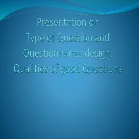 Question and questionnaire design