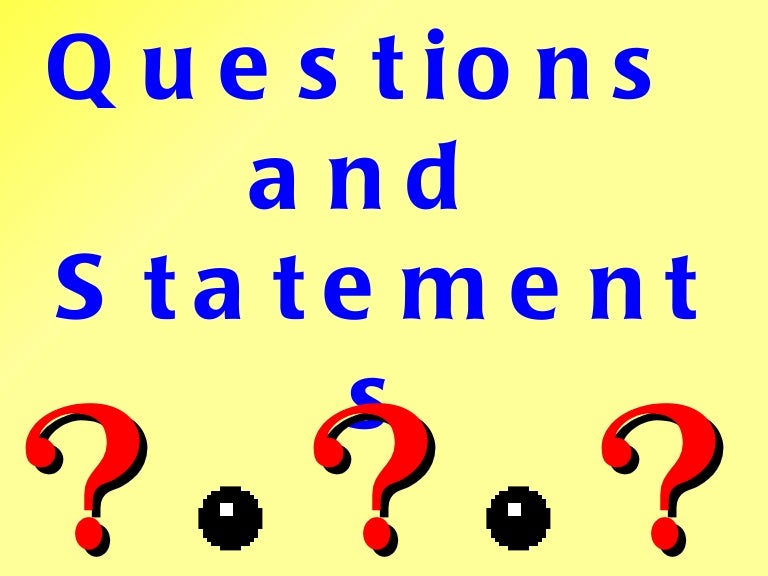 Question and statement
