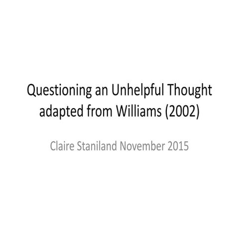 Questioning an unhelpful thought