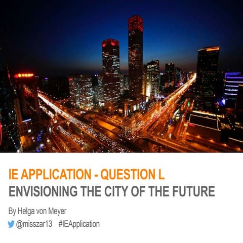 #IEApplication: How do I envision the city of the future?