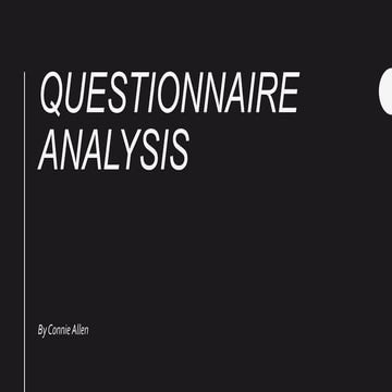 Questionnaire Analysis By Connie Allen 