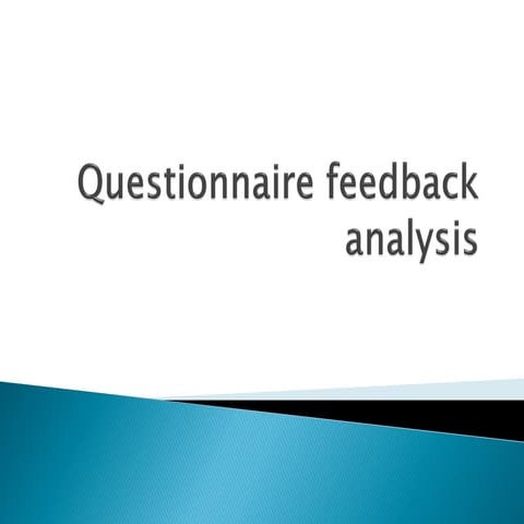 Questionnaire feedback analysis