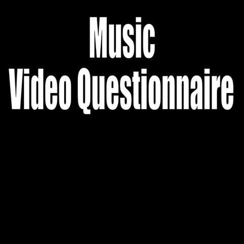 Music Video Questionnaire 