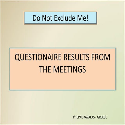 Questionnaire results from the meetings