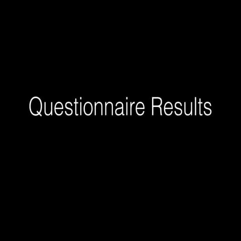 Questionnaire results powerpoint final