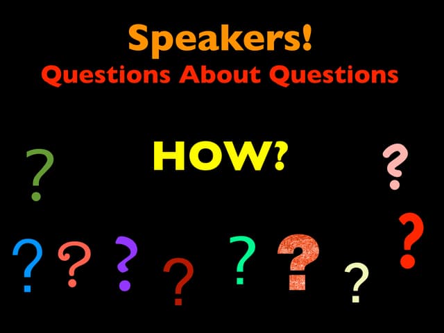 Questions about Questions - HOW? 